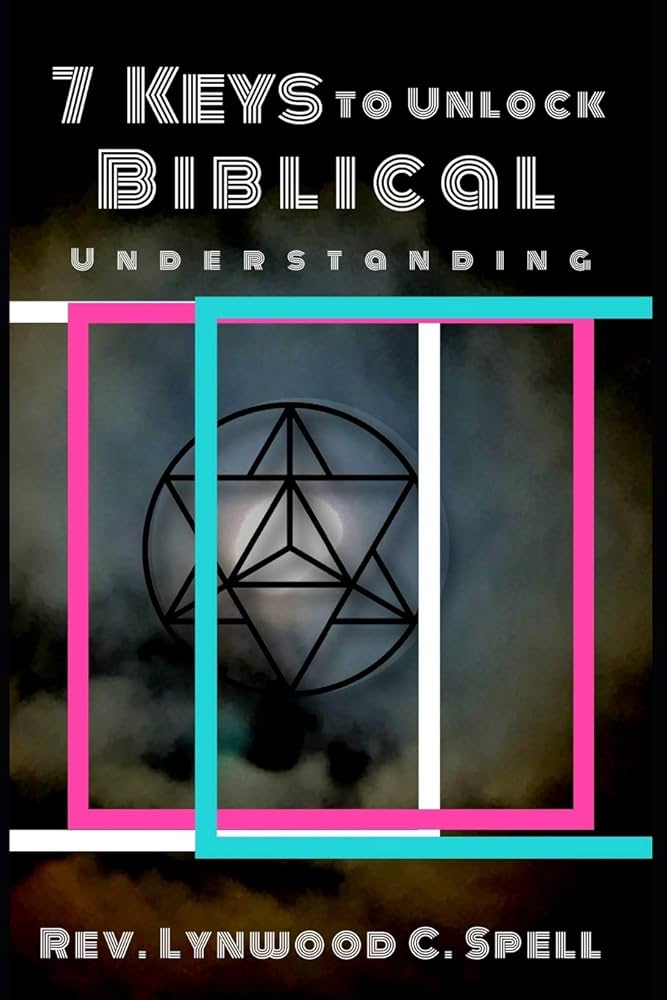 7 Keys to Unlock Biblical Understanding