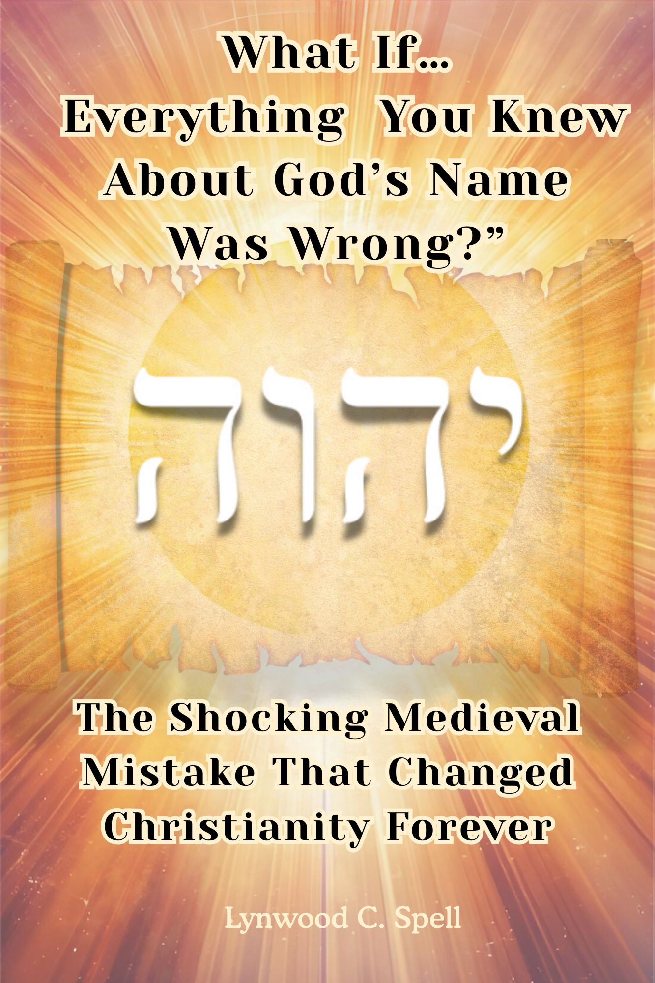 What If Everything You Knew About God's Name Was Wrong